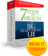 7 Steps To Health And The Big Heart Disease Lie